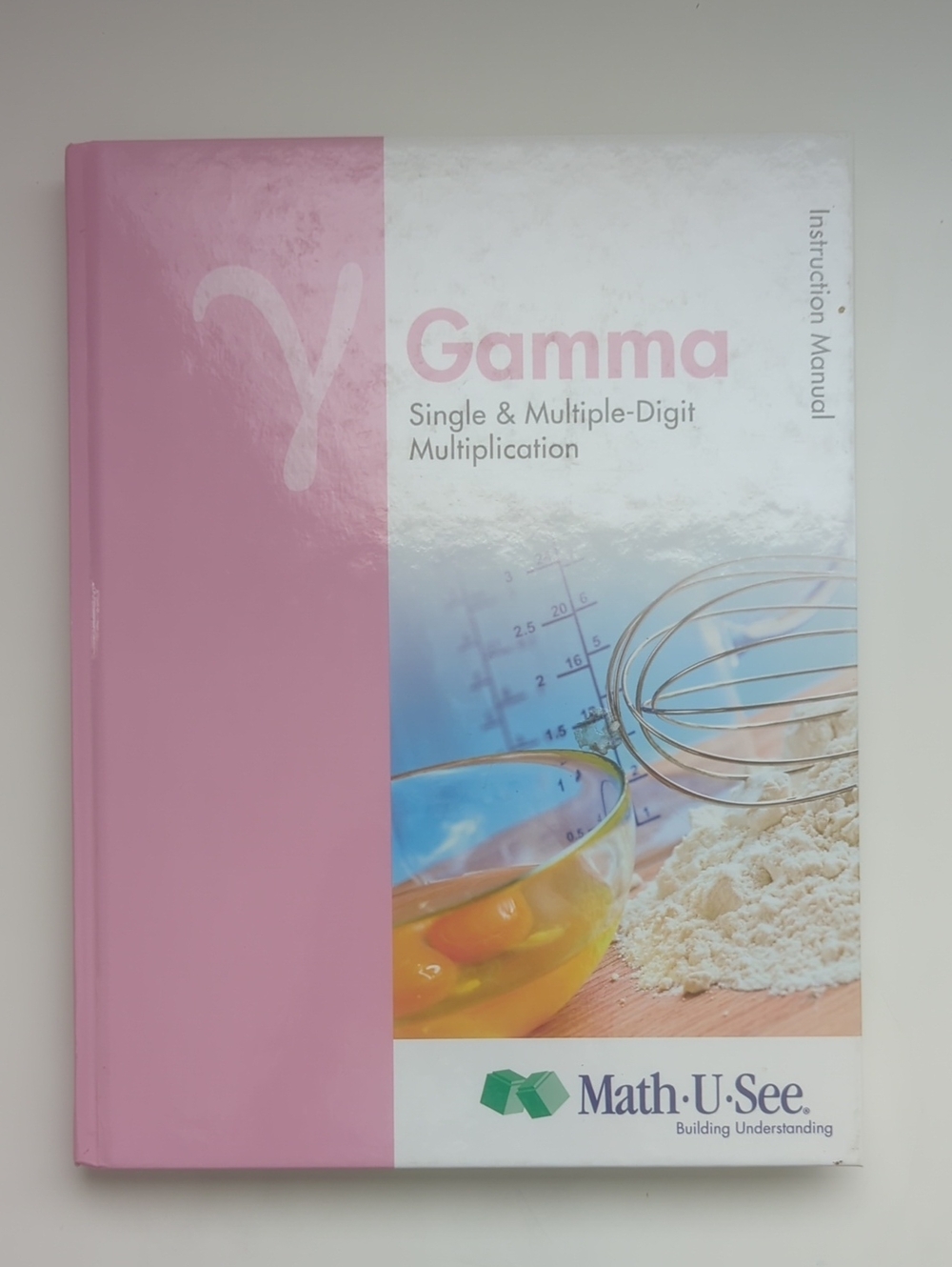 Math-U-See Gamma – Single & Multiple Digit Multiplication Instruction Manual